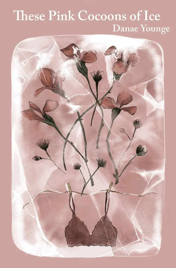 Young, Danae: These Pink Cocoons Of Ice 1
