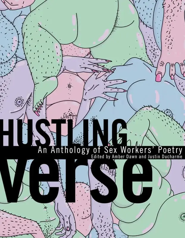 Dawn, Amber / Ducharme, Justin: Hustling Verse : An Anthology Of Sex Workers' Poetry 1