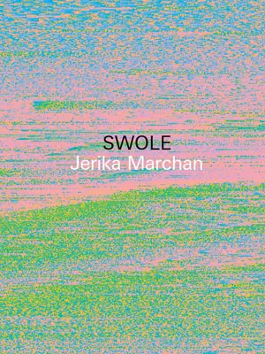 Marchan, Jerika: Swole 1