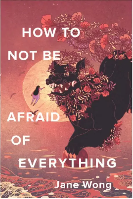 Wong, Jane: How To Not Be Afraid Of Everything 1
