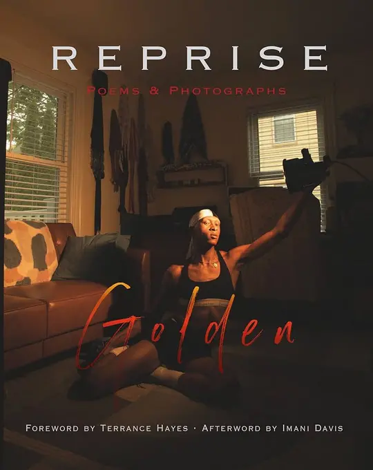 Golden: Reprise: Poems And Photographs 1