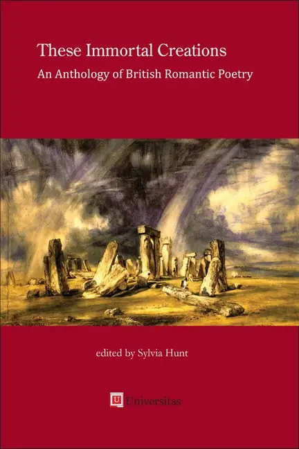 Hunt, Sylvia: These Immortal Creations: An Anthology Of British Romantic Poetry 1