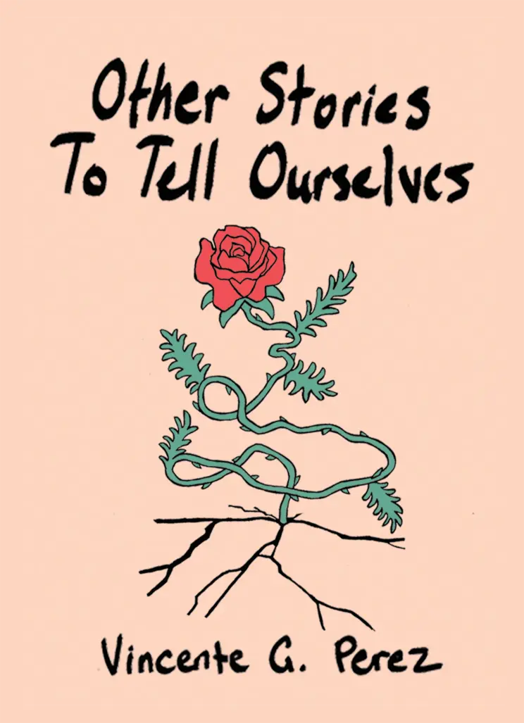 Perez, Vincente: Other Stories To Tell Ourselves 1