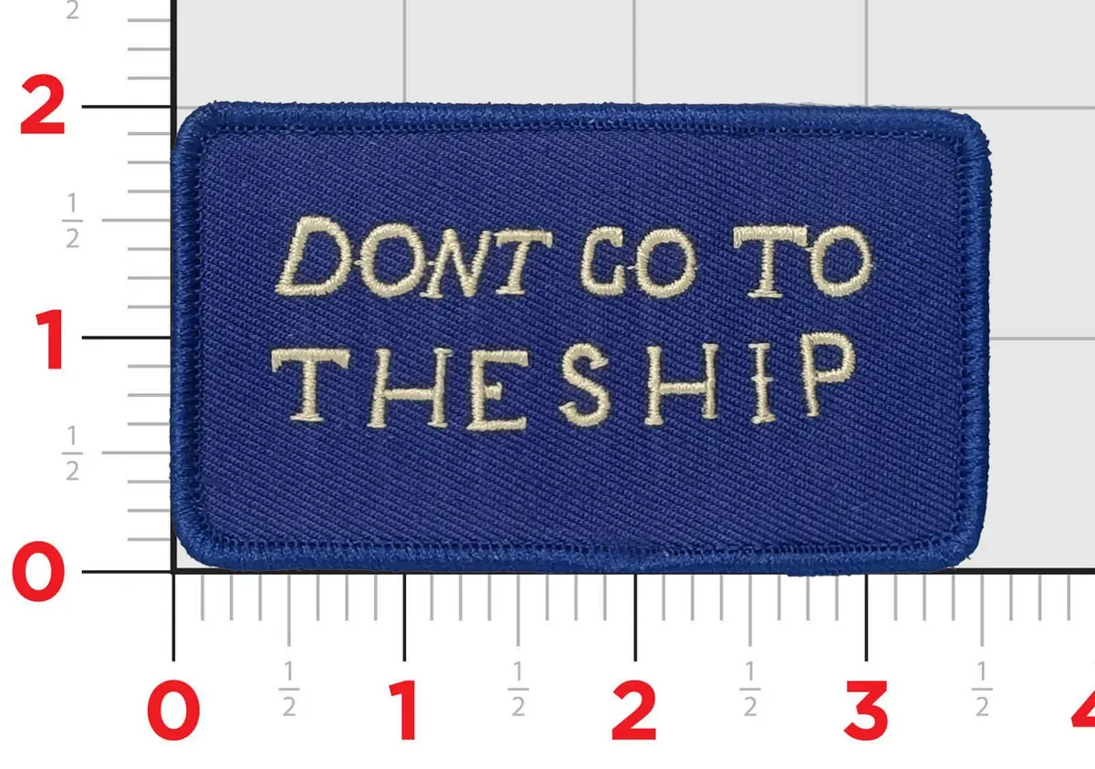 Don't Go To The Ship Flag Patch 1