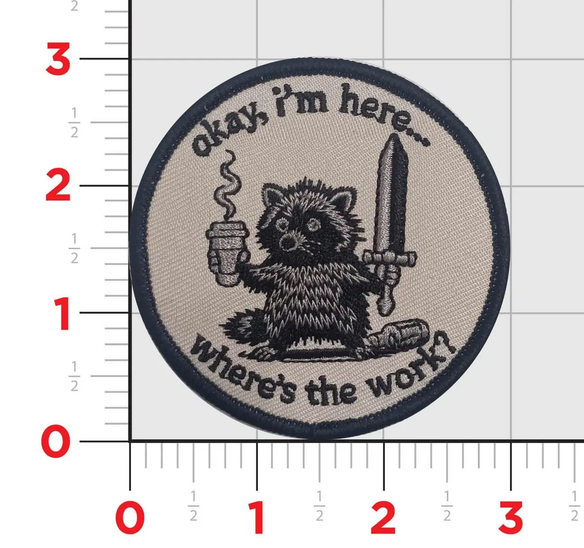 Okay I'm Here! Where's The Work? Shoulder Patch 1