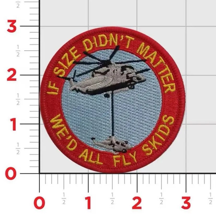Ch-53 E And K If Size Didn't Matter, We'd All Fly Skids Patch (I) 2