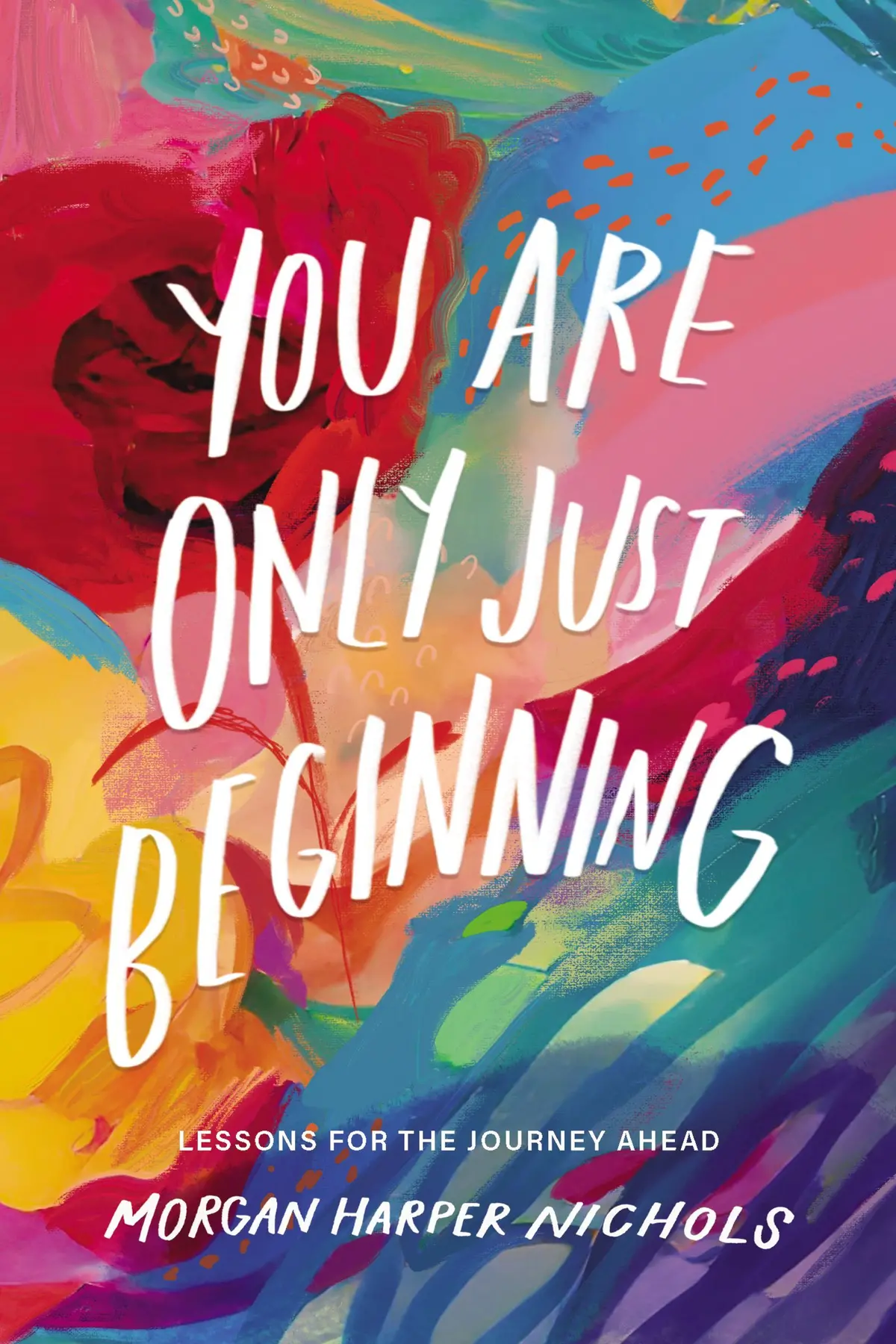 Nichols, Morgan Harper: You Are Only Just Beginning (Hb) 1