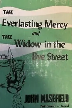 Masefield, John: The Everlasting Mercy & The Widow In The Bye Street [Used Hardcover] 1