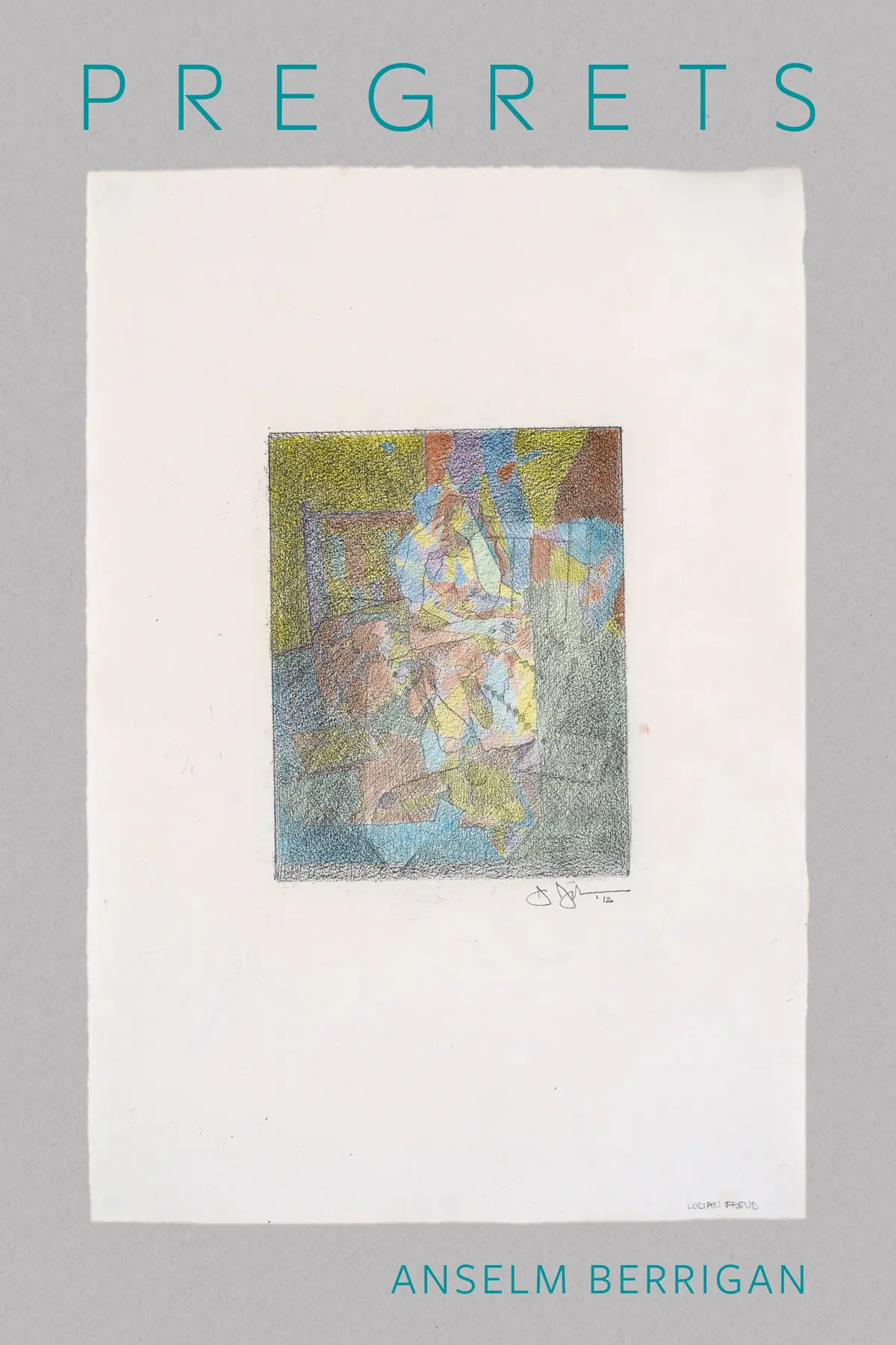 Berrigan, Anselm: Pregrets 1