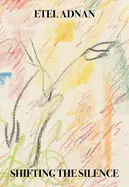 Adnan, Etel: Shifting The Silence 1