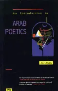 Adonis: An Introduction To Arab Poetics 1