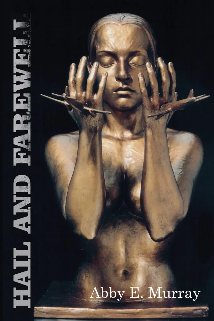 Murray, Abby E.: Hail And Farewell 1