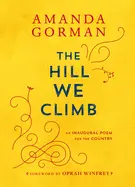 Gorman, Amanda: The Hill We Climb: An Inaugural Poem For The Country 1