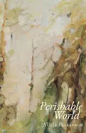 Hokanson, Alicia: Perishable World 1