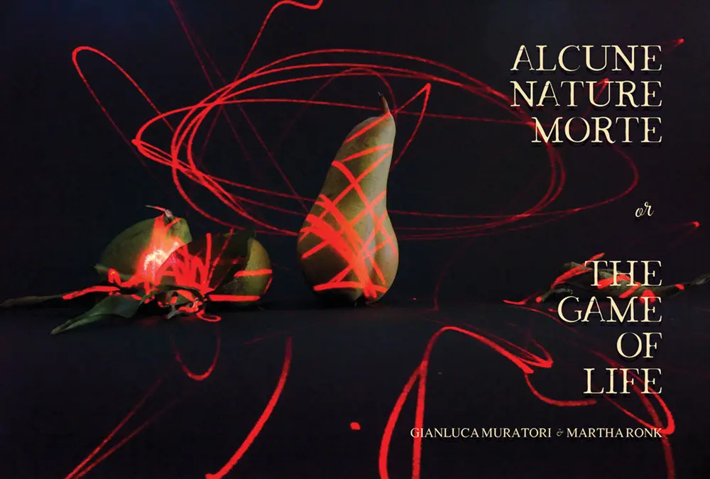 Ronk, Martha & Gianluca Muratori: Alcune Nature Morte Or The Game Of Life 1