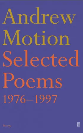 Motion, Andrew: Selected Poems 1976-1997 [Used Paperback] 1