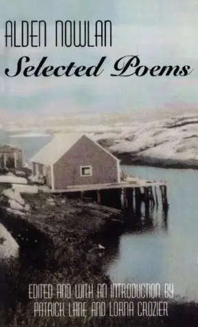 Nowlan, Alden: Selected Poems [Used Paperback] 1