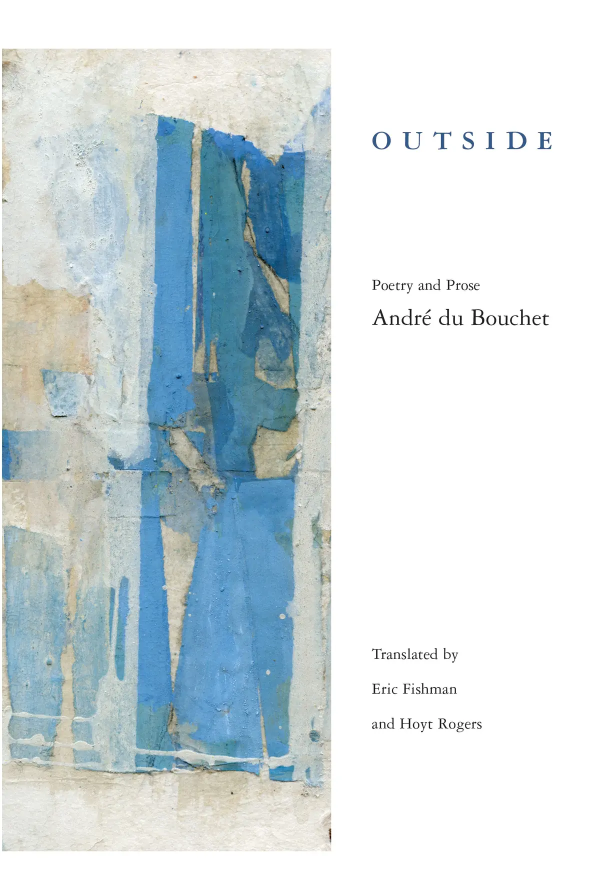 Du Bouchet, André: Outside: Poetry & Prose 1