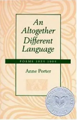 Porter, Anne: An Altogether Different Language: Poems 1934-1994 [Used Hardcover] 1