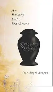 Araguz, José Angel: An Empty Pot's Darkness 1