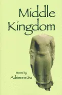 Su, Adrienne: Middle Kingdom [Used Paperback] 1
