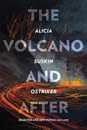 Ostriker, Alicia Suskin: The Volcano & After: Selected & New Poems, 2002-2019 (Hb) 1