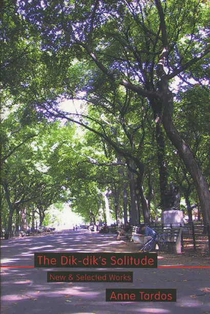 Tardos, Anne: The Dik-Dik's Solitude: New & Selected Works [Used Paperback] 1