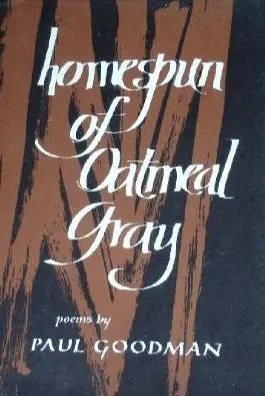Goodman, Paul: Homespun Of Oatmeal Gray [Used Paperback] 1
