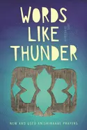 Beardslee, Lois: Words Like Thunder: New & Used Anishinaabe Prayers 1