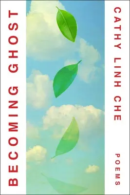 Che, Cathy Linh: Becoming Ghost 1