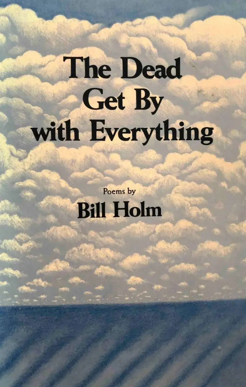 Holm, Bill: The Dead Get By With Everything [Used Paperback] 1