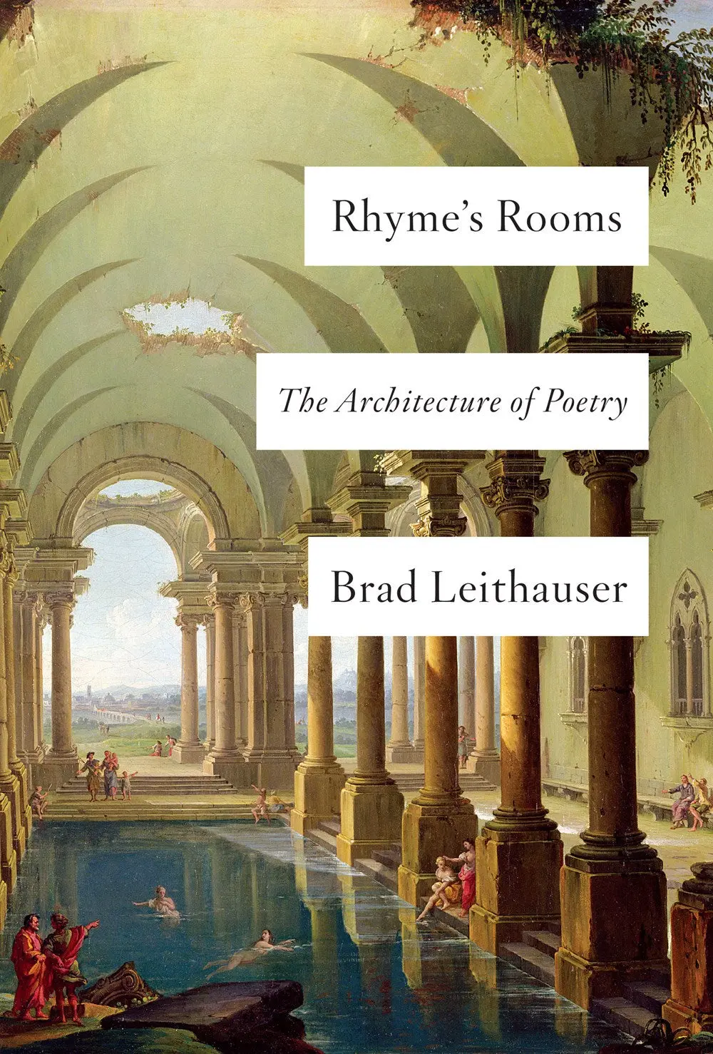 Leithauser, Brad: Rhyme's Rooms: The Architecture Of Poetry 1