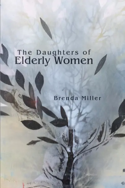 Miller, Brenda: The Daughters Of Elderly Women 1