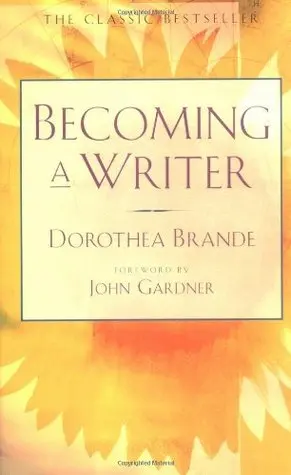 Brande, Dorothea: Becoming A Writer 1