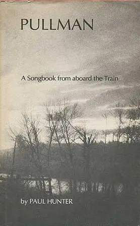 Hunter, Paul: Pullman: A Songbook From Aboard The Train [Used Hardcover] 1
