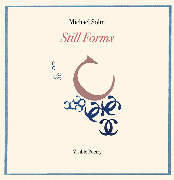 Sohn, Michael: Still Forms: Visible Poetry 1
