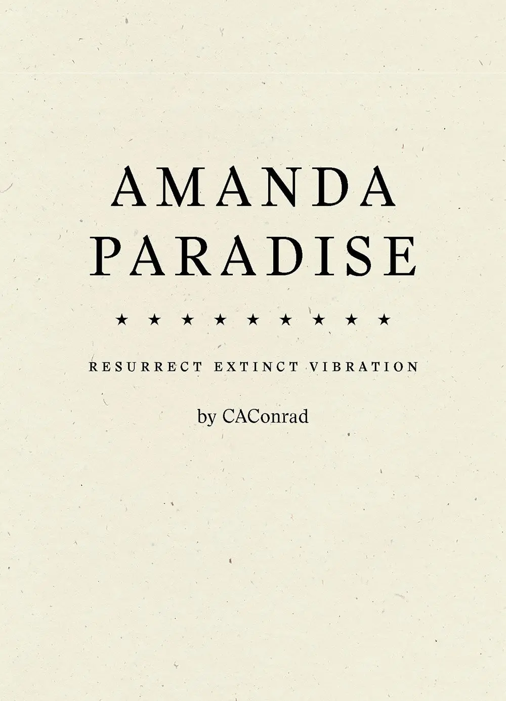 Conrad, Ca: Amanda Paradise: Resurrect Extinct Vibration 1