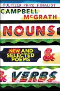 Mcgrath, Campbell: Nouns & Verbs: New & Selected Poems 1