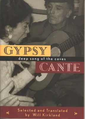 Kirkland, Will (Ed.): Gypsy Cante: Deep Song Of The Caves [Used Paperback] 1