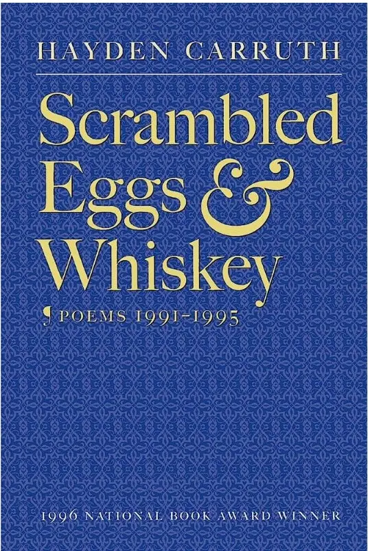 Carruth, Hayden: Scrambled Eggs & Whiskey [Used Paperback] 1