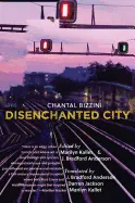 Bizzini, Chantal: Disenchanted City [Used Paperback] 1
