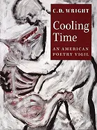 Wright, C.D.: Cooling Time: An American Poetry Vigil 1