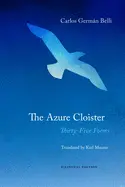 Belli, Carlos Germán: The Azure Cloister: 35 Poems 1