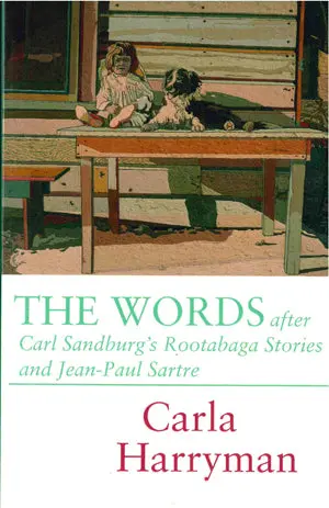 Harryman, Carla: The Words (After Carl Sandburg's Rootabaga Stories & Jean-Paul Sartre): A Novel [Used Paperback] 1