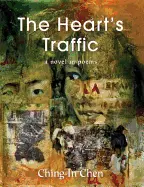 Chen, Ching-In: The Heart's Traffic: A Novel In Poems 1