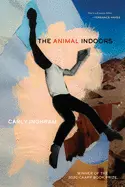 Inghram, Carly: The Animal Indoors 1
