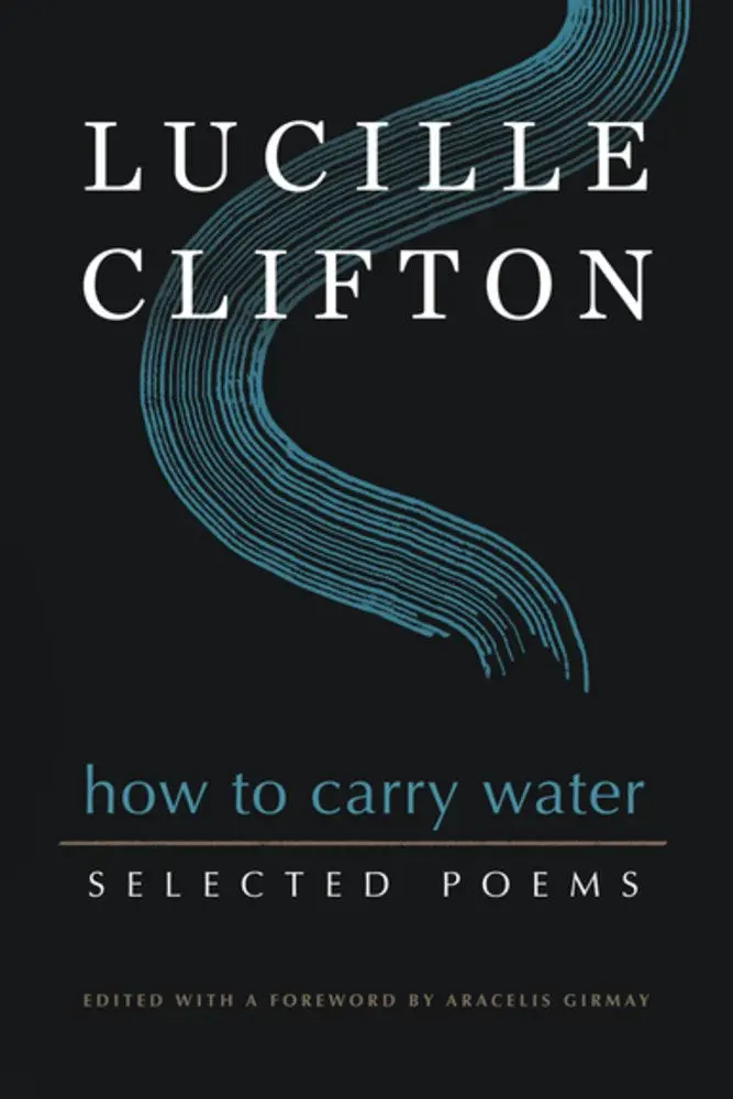 Clifton, Lucille: How To Carry Water: Selected Poems 1