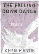 Martin, Chris: The Falling Down Dance [Used Paperback] 1