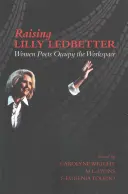 Wright, Carolyne; M.L. Lyons; & Eugenia Toledo (Eds.): Raising Lilly Ledbetter: Women Poets Occupy The Workspace 1