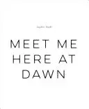 Klahr, Sophie: Meet Me Here At Dawn 1
